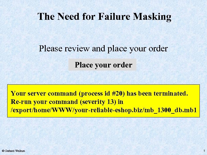 The Need for Failure Masking Please review and place your order Place your order