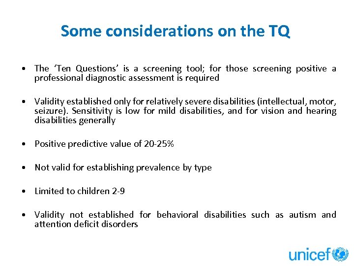 Some considerations on the TQ • The ‘Ten Questions’ is a screening tool; for