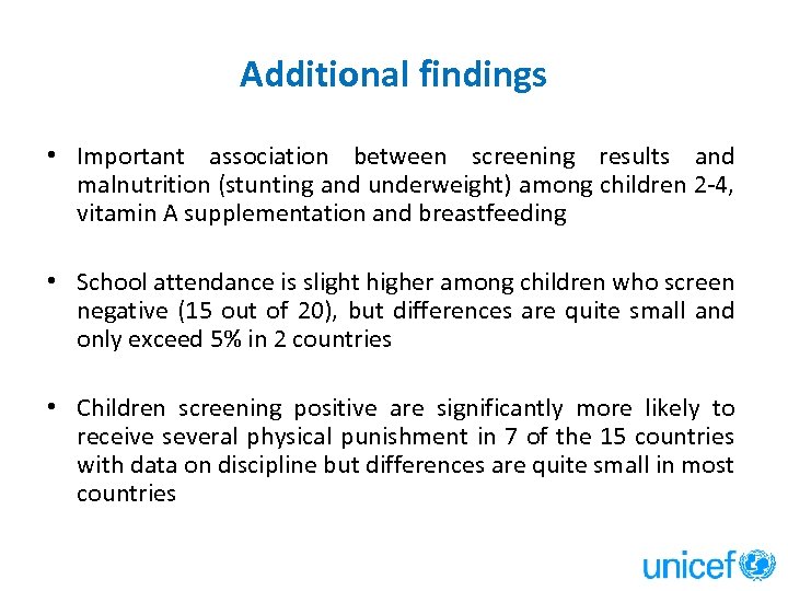 Additional findings • Important association between screening results and malnutrition (stunting and underweight) among