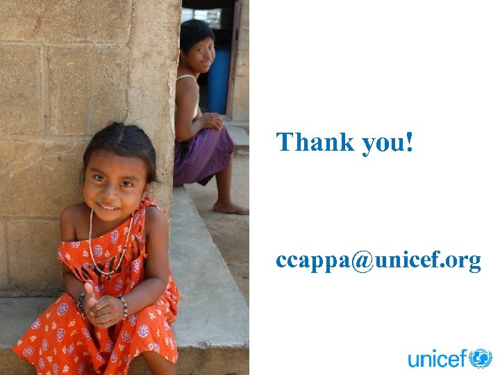 Thank you! ccappa@unicef. org 