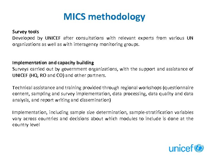 MICS methodology Survey tools Developed by UNICEF after consultations with relevant experts from various