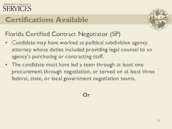 Certifications Available Florida Certified Contract Negotiator (SP) • Candidate may have worked as political