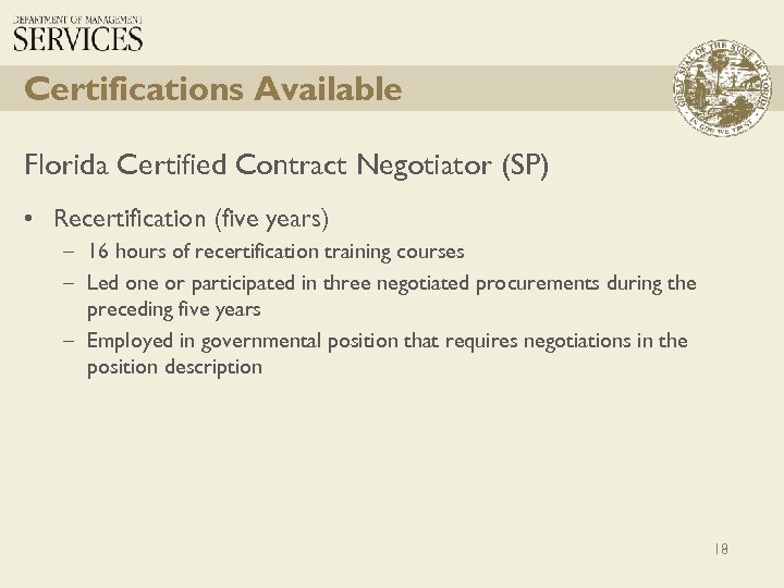 Certifications Available Florida Certified Contract Negotiator (SP) • Recertification (five years) – 16 hours
