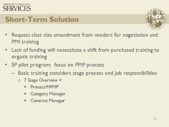 Short-Term Solution • Request class size amendment from vendors for negotiation and PMI training