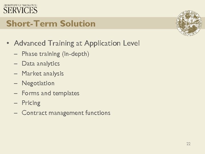 Short-Term Solution • Advanced Training at Application Level – – – – Phase training