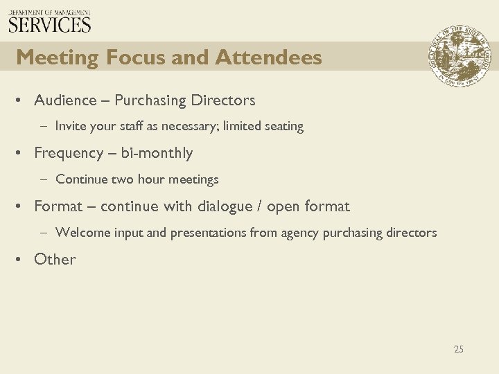 Meeting Focus and Attendees • Audience – Purchasing Directors – Invite your staff as