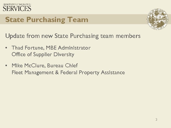 State Purchasing Team Update from new State Purchasing team members • Thad Fortune, MBE