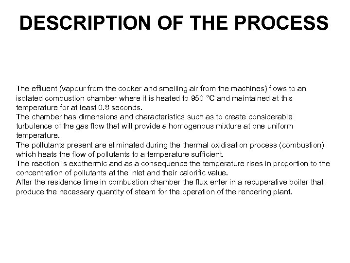 DESCRIPTION OF THE PROCESS The effluent (vapour from the cooker and smelling air from