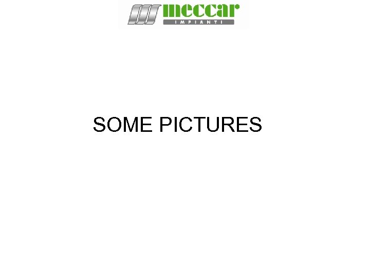 SOME PICTURES 