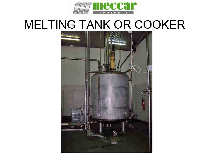 MELTING TANK OR COOKER 