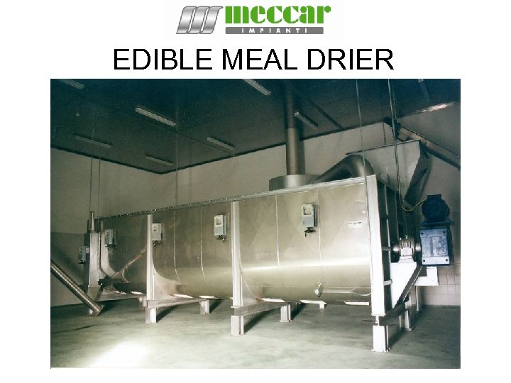 EDIBLE MEAL DRIER 