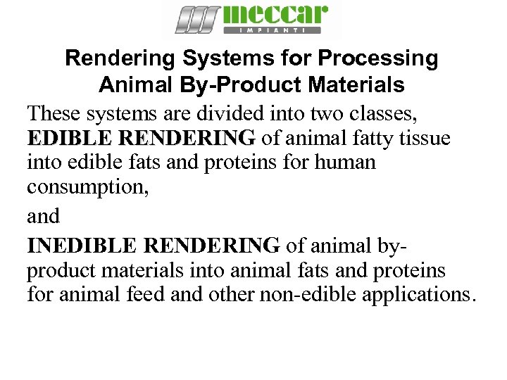 Rendering Systems for Processing Animal By-Product Materials These systems are divided into two classes,