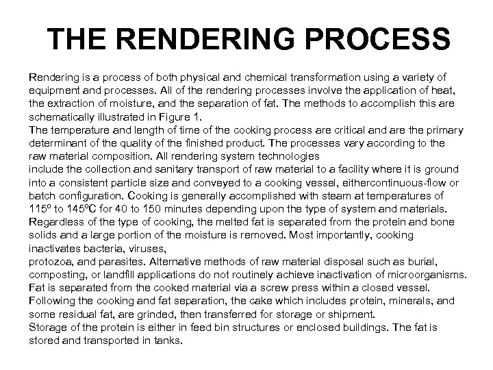 THE RENDERING PROCESS Rendering is a process of both physical and chemical transformation using