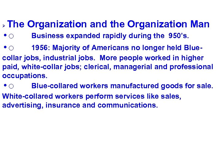 The Organization and the Organization Man • o Business expanded rapidly during the 950’s.