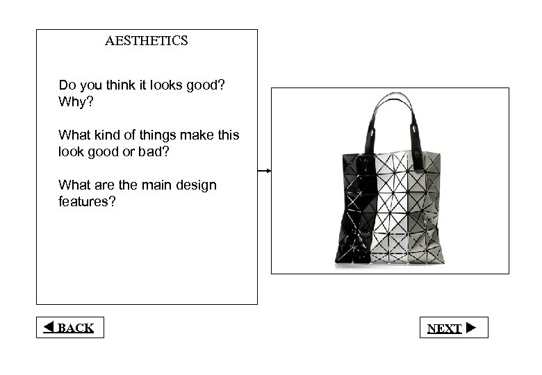 AESTHETICS Do you think it looks good? Why? What kind of things make this