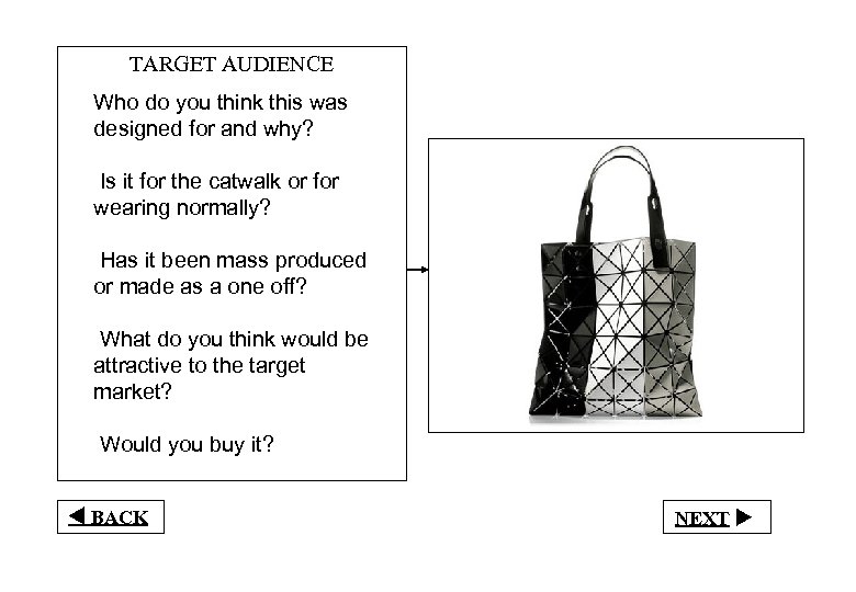 TARGET AUDIENCE Who do you think this was designed for and why? Is it