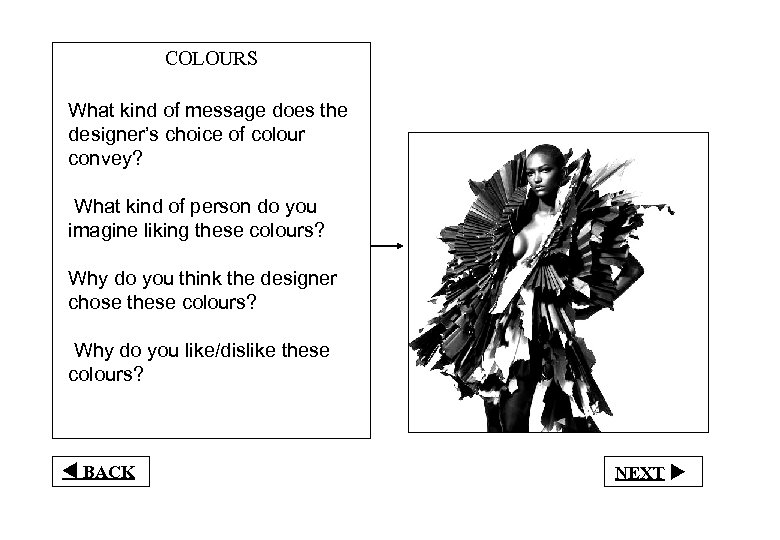 COLOURS What kind of message does the designer’s choice of colour convey? What kind