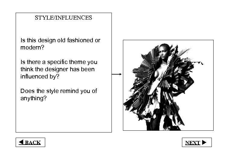 STYLE/INFLUENCES Is this design old fashioned or modern? Is there a specific theme you
