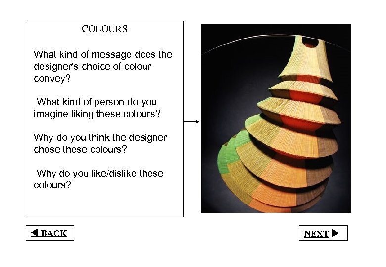 COLOURS What kind of message does the designer’s choice of colour convey? What kind
