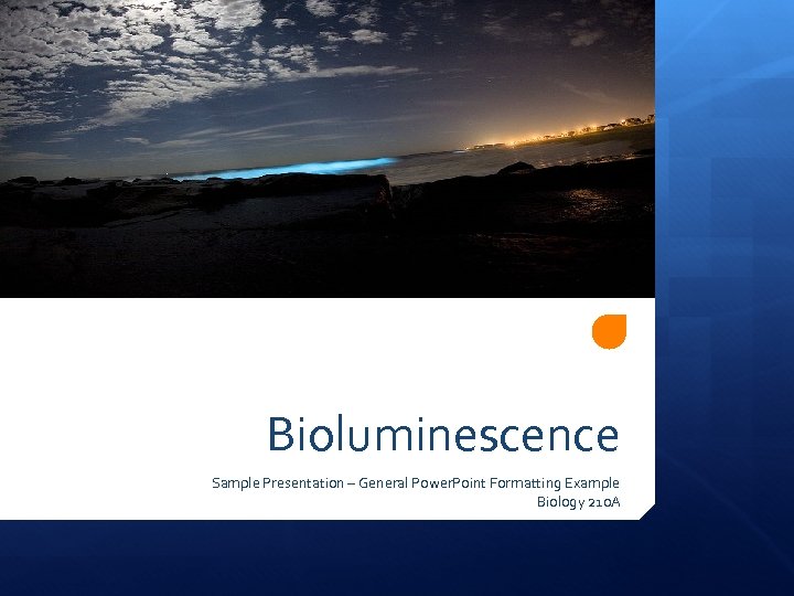 Bioluminescence Sample Presentation – General Power. Point Formatting Example Biology 210 A 