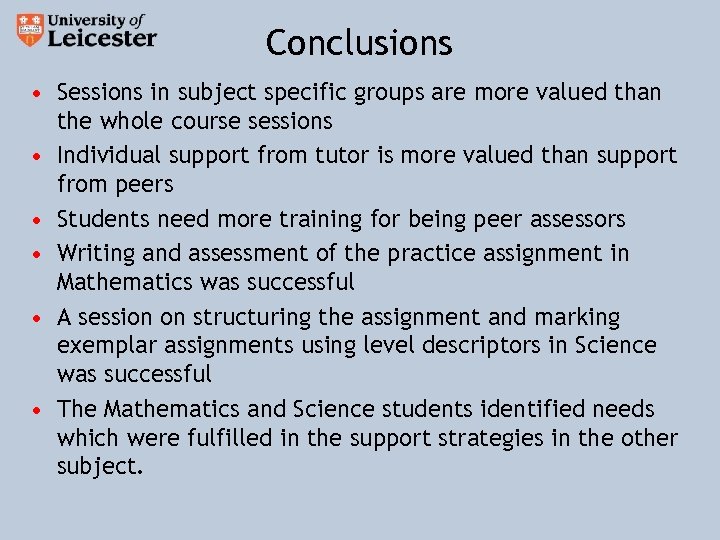 Conclusions • Sessions in subject specific groups are more valued than the whole course