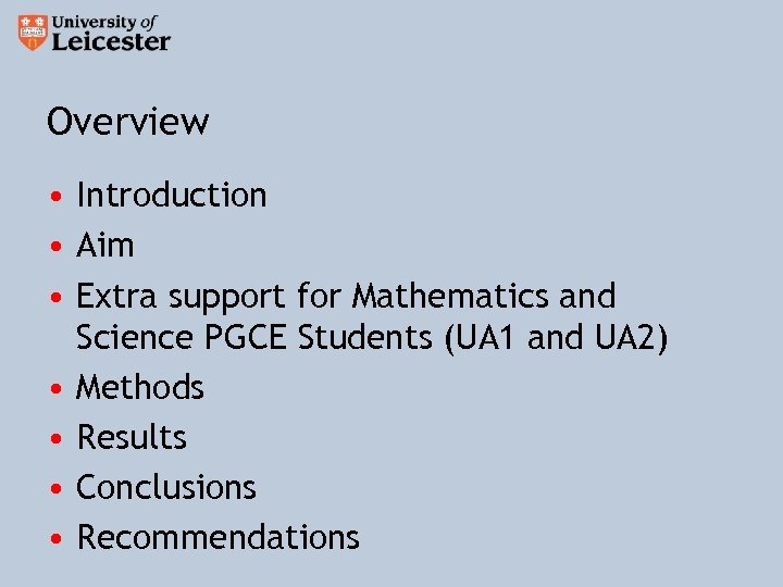Overview • Introduction • Aim • Extra support for Mathematics and Science PGCE Students