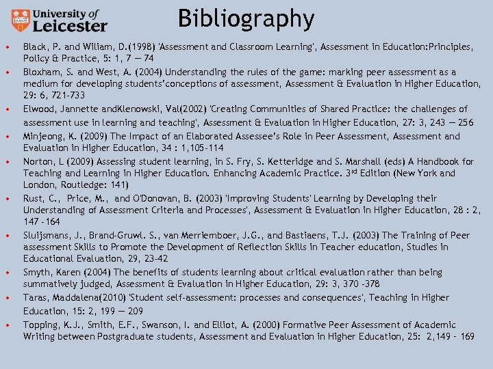 Bibliography • • • Black, P. and Wiliam, D. (1998) 'Assessment and Classroom Learning',