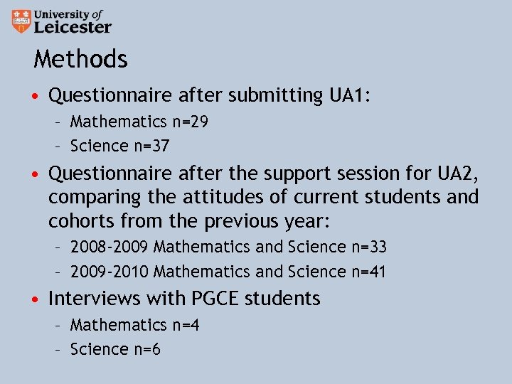 Methods • Questionnaire after submitting UA 1: – Mathematics n=29 – Science n=37 •
