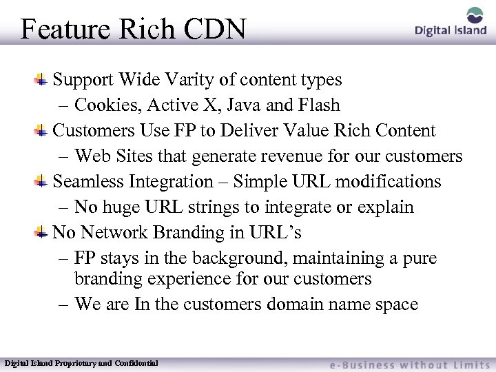 Feature Rich CDN Support Wide Varity of content types – Cookies, Active X, Java