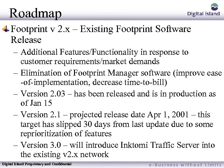 Roadmap Footprint v 2. x – Existing Footprint Software Release – Additional Features/Functionality in