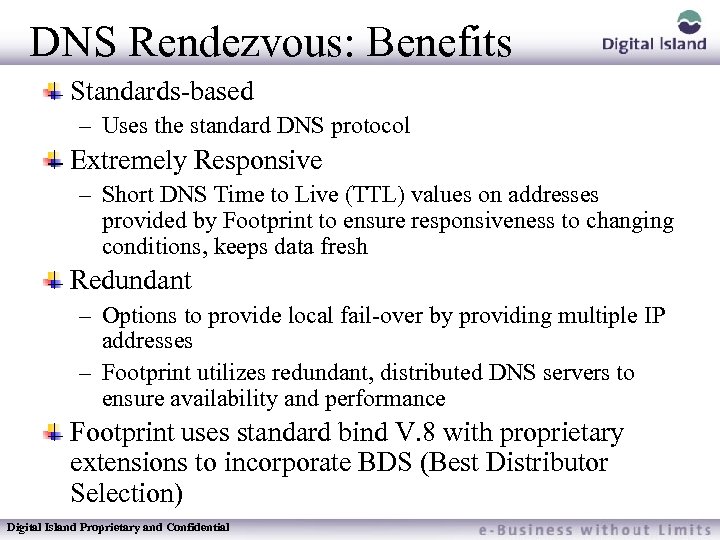 DNS Rendezvous: Benefits Standards-based – Uses the standard DNS protocol Extremely Responsive – Short