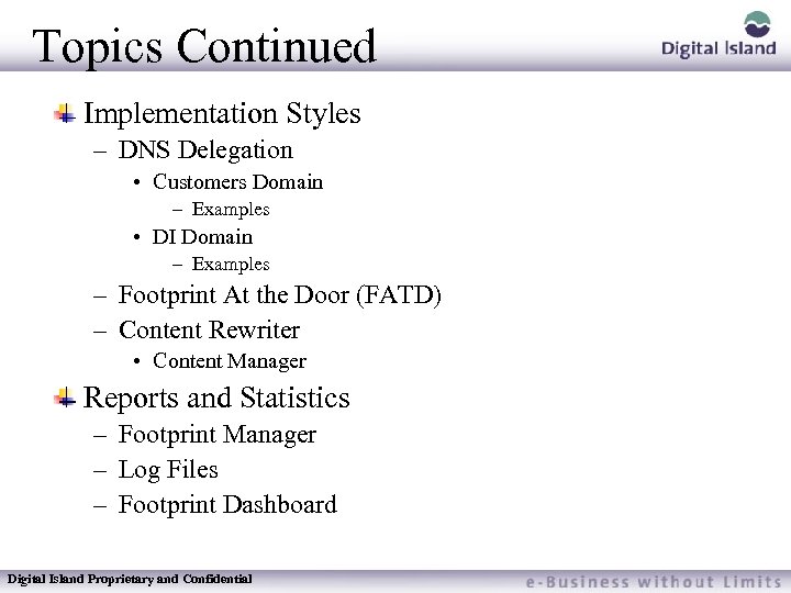 Topics Continued Implementation Styles – DNS Delegation • Customers Domain – Examples • DI