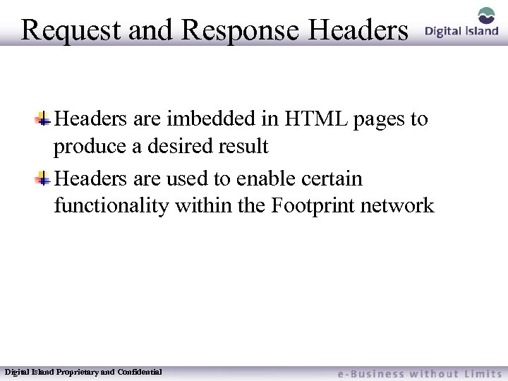 Request and Response Headers are imbedded in HTML pages to produce a desired result