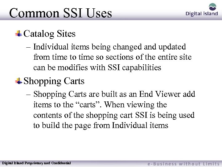 Common SSI Uses Catalog Sites – Individual items being changed and updated from time