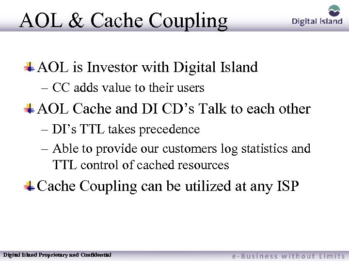 AOL & Cache Coupling AOL is Investor with Digital Island – CC adds value