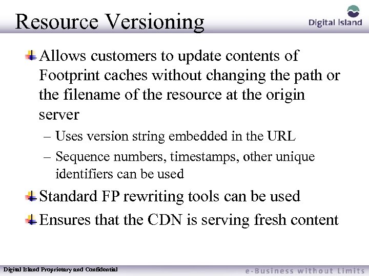 Resource Versioning Allows customers to update contents of Footprint caches without changing the path