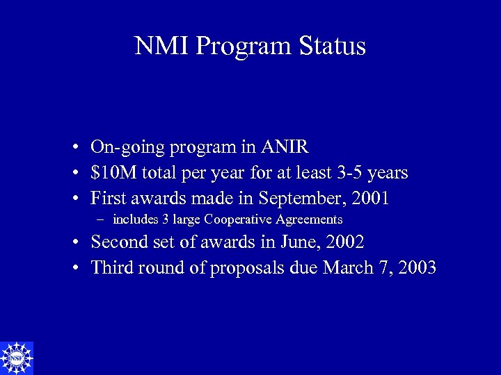 NMI Program Status • On-going program in ANIR • $10 M total per year