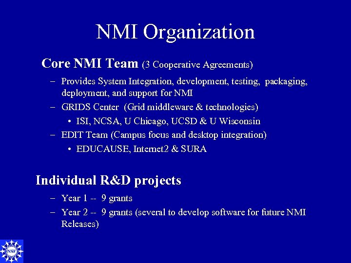 NMI Organization Core NMI Team (3 Cooperative Agreements) – Provides System Integration, development, testing,