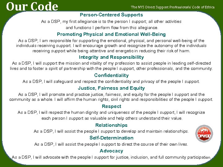 Our Code The NYS Direct Support Professionals’ Code of Ethics Person-Centered Supports As a