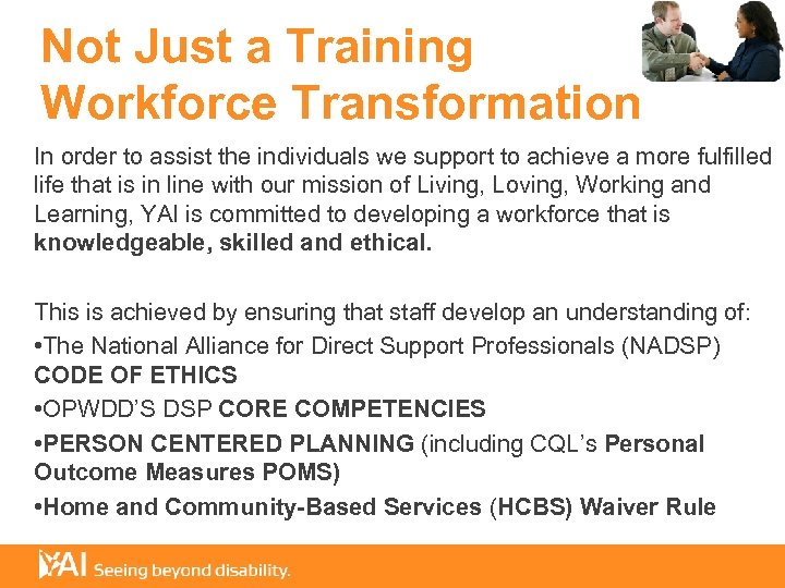 Not Just a Training Workforce Transformation In order to assist the individuals we support