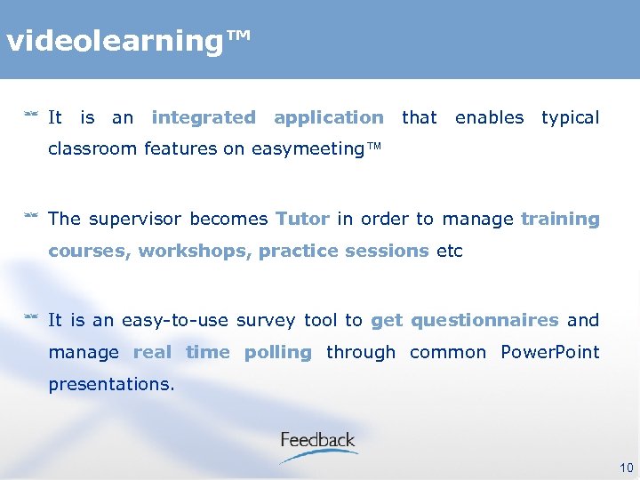 videolearning™ It is an integrated application that enables typical classroom features on easymeeting™ The