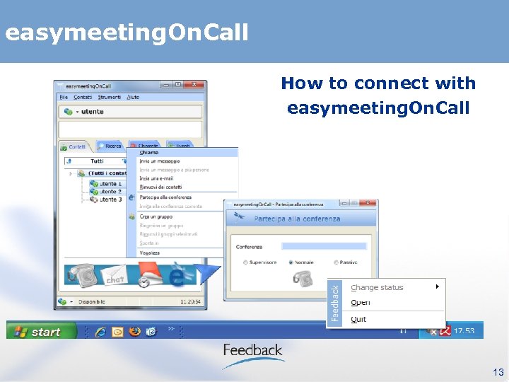 easymeeting. On. Call How to connect with easymeeting. On. Call 13 