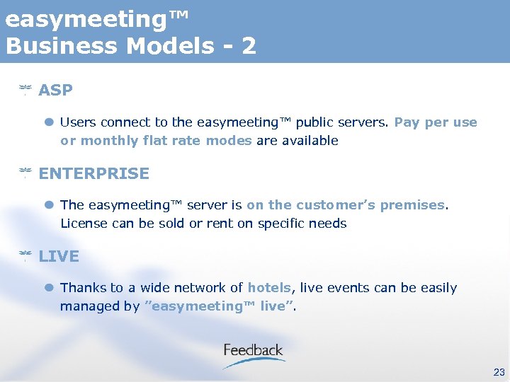 easymeeting™ Business Models - 2 ASP Users connect to the easymeeting™ public servers. Pay