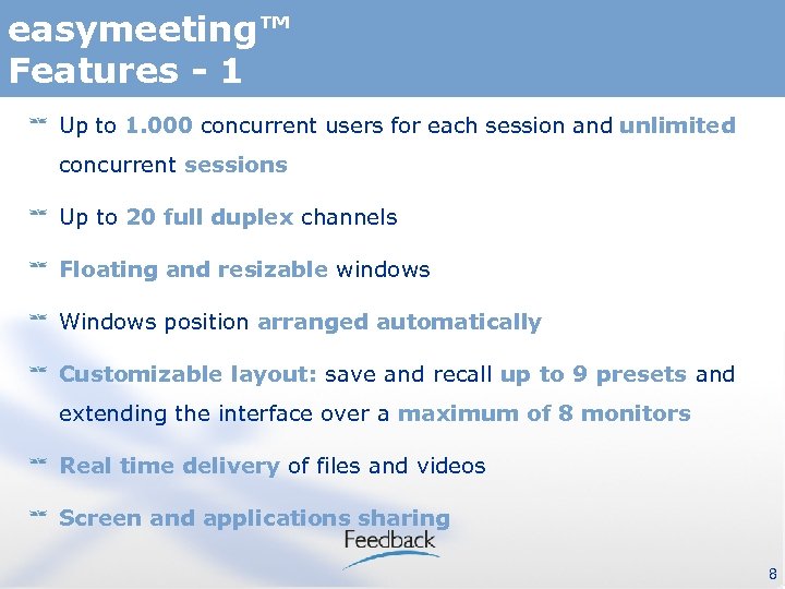 easymeeting™ Features - 1 Up to 1. 000 concurrent users for each session and