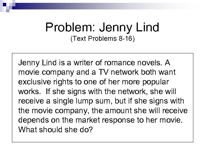 Problem: Jenny Lind (Text Problems 8 -16) Jenny Lind is a writer of romance