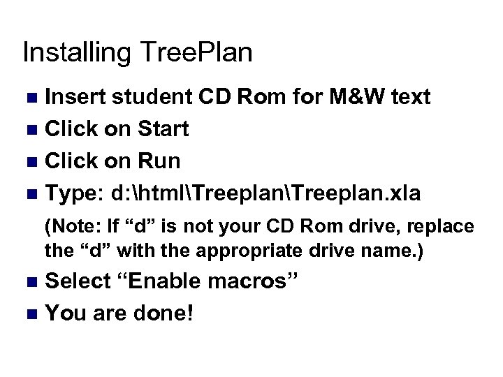 Installing Tree. Plan Insert student CD Rom for M&W text n Click on Start