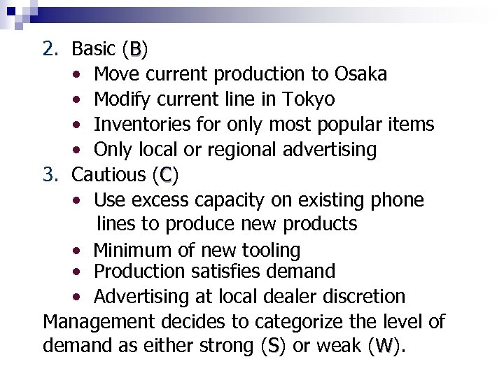 2. Basic (B) • Move current production to Osaka • Modify current line in