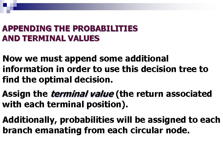 APPENDING THE PROBABILITIES AND TERMINAL VALUES Now we must append some additional information in