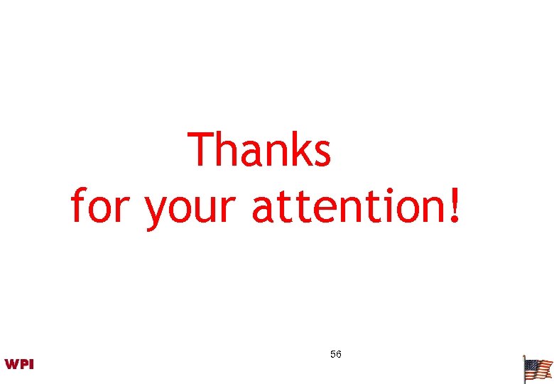 Thanks for your attention! 56 