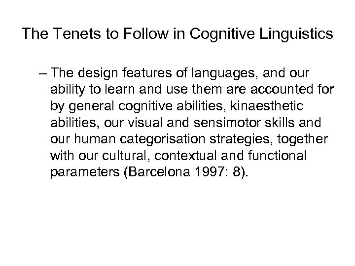 The Tenets to Follow in Cognitive Linguistics – The design features of languages, and